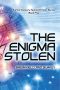 [The Enigma 05] • The Enigma Stolen